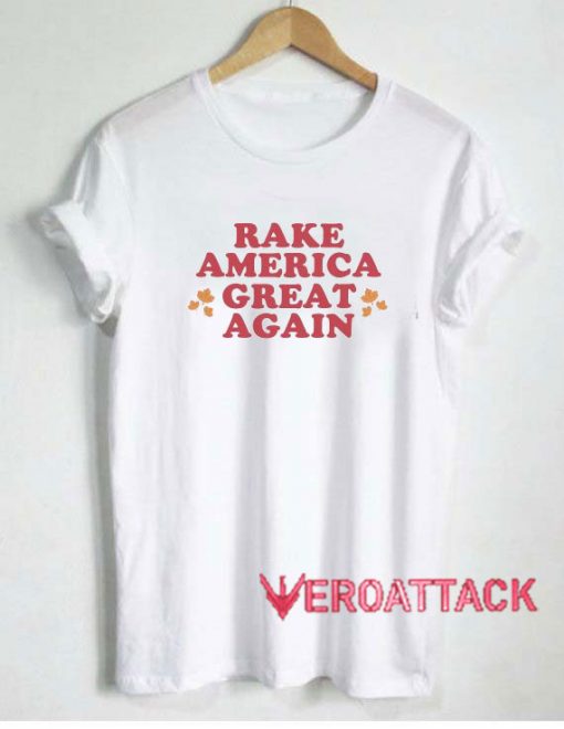 RAGA Rake America Great Again Tshirt.