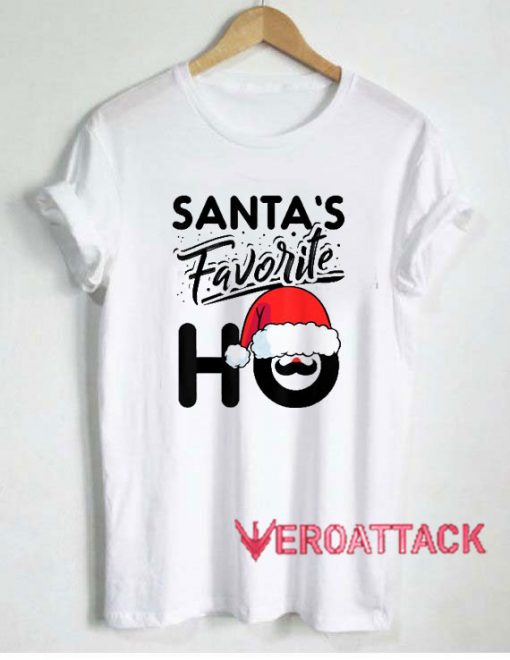 Santas Favorite Ho Tshirt