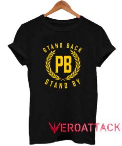 Stand Back and Stand By Tshirt.