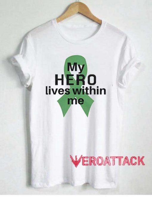My Hero Lives Within Me Tshirt
