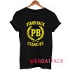 Stand Back Stand By PB Tshirt