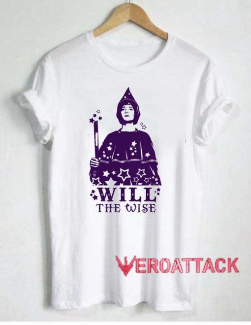 Will The Wise Tshirt