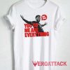 You To Me Are Everything Tshirt