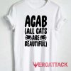 ACAB All Cats Are Beautiful Tshirt