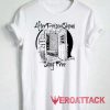 After Prison Show Stay Free Tshirt