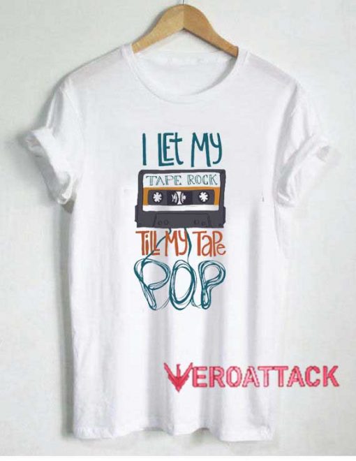 I Let My Tape Rock Print Tshirt