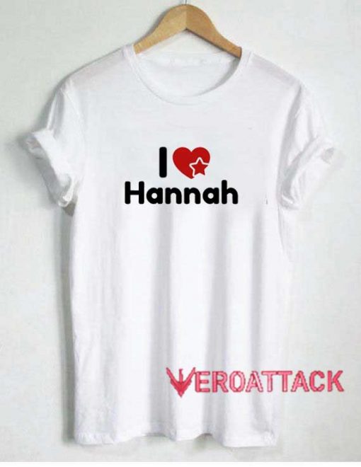 I Love Hannah Tshirt