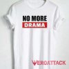 No More Drama Tshirt
