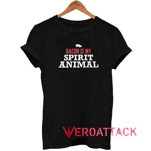 Bacon Is My Spirit Animal Tshirt