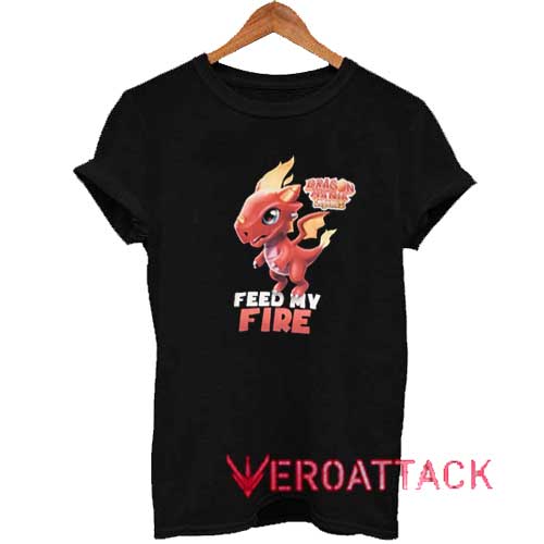 Feed My Fire Dragon Mania Tshirt