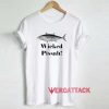 Fish Wicked Pissah Shirt