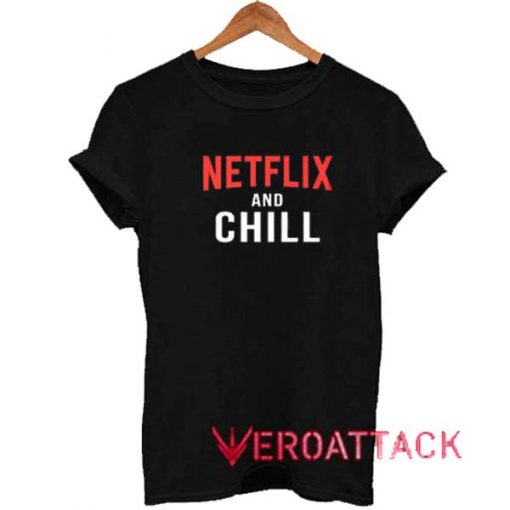 Netflix And Chill Lettering Shirt