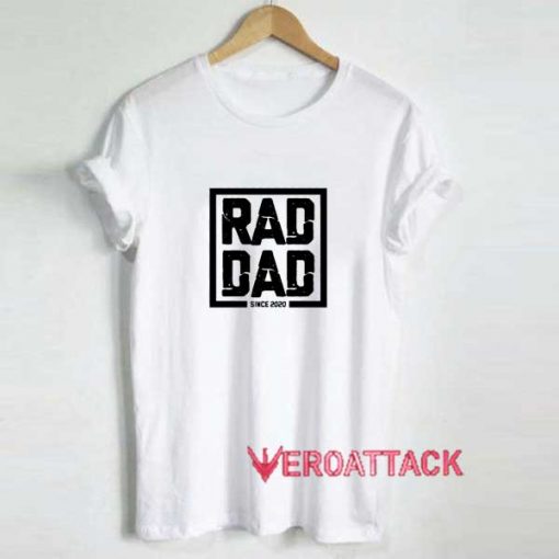 Rad Dad Since 2020 Graphic Shirt