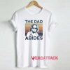 The Dad Abides Retro Shirt