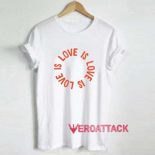 Love Is Love Parody Art Shirt