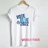 Vote Blue In 2022 Parody Shirt