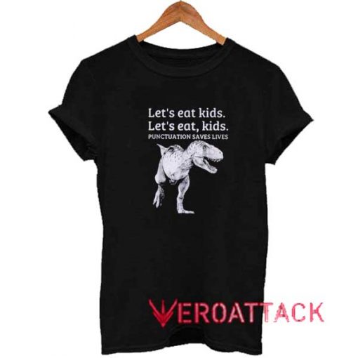 Lets Eat Kids Dinosaur Shirt