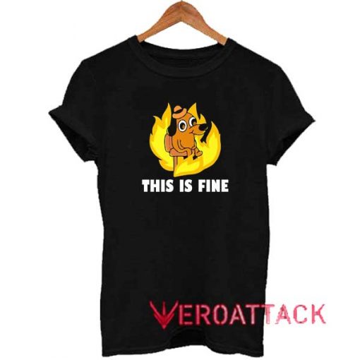 This Is Fine Dog Internet Shirt