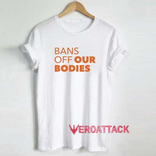 Bans Off Our Bodies Meme Shirt