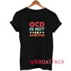 OCD Is Not An Adjective Shirt