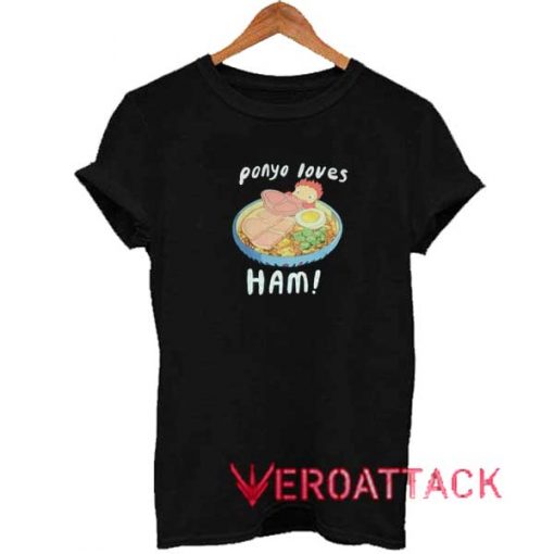 Ponyo Loves Ham Shirt