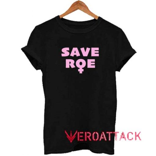Save Roe V Wade Shirt