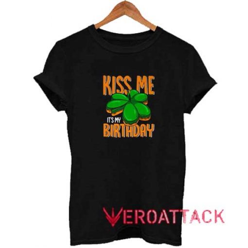 Vtg Kiss Me Its My Birthday Shirt