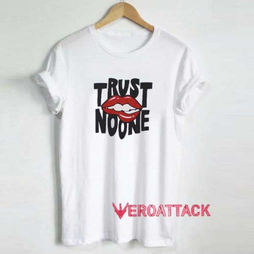 Trust No One Lips Shirt