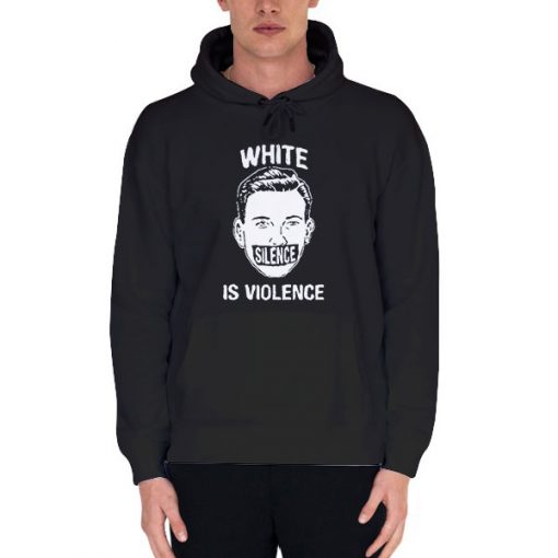 Black Hoodie Funny White Silence Is Violence Shirt