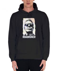 Black Hoodie Roadruner Anthony Bourdain T Shirts