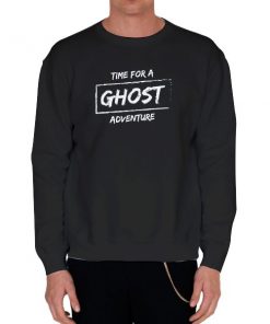 Black Sweatshirt Time for a Ghost Adventures Merch Shirts