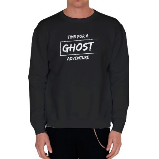 Black Sweatshirt Time for a Ghost Adventures Merch Shirts