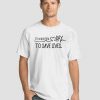 Heart Letter It's a Beautiful Day to Save Lives Shirt