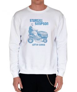 White Sweatshirt Cuttin Grass Sturgill Simpson Shirt