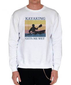 White Sweatshirt Halloween Kayaking Gets Me Wet Shirt