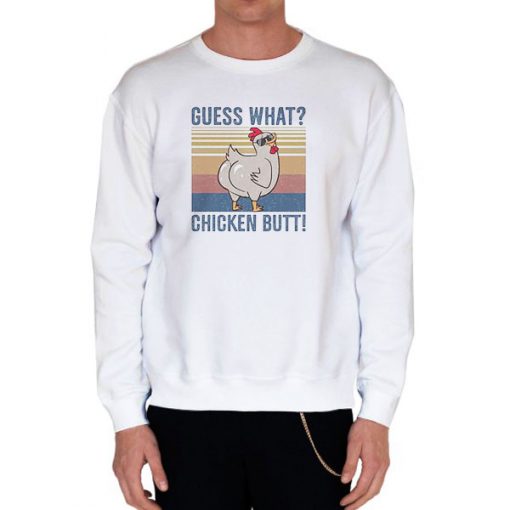 White Sweatshirt Vintage Meme Chicken Butt Joke T Shirt
