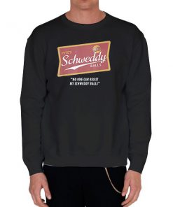 Black Sweatshirt Pete's No One Can Resist Schweddy Balls T Shirt