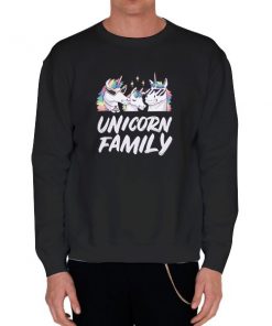 Black Sweatshirt Unicorn Family Mom and Dad Unicorn Shirts