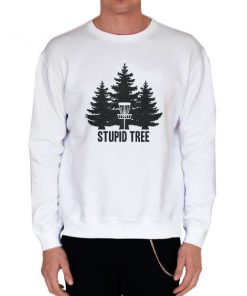 White Sweatshirt Disc Golf Stupid Tree Shirt