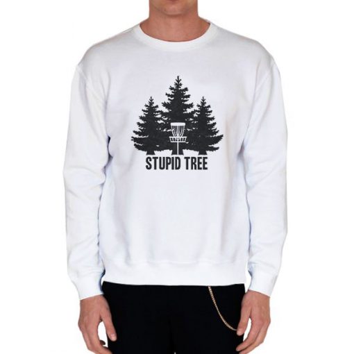 White Sweatshirt Disc Golf Stupid Tree Shirt