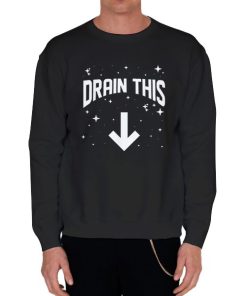Black Sweatshirt Funny Gang That Drain This Shirt