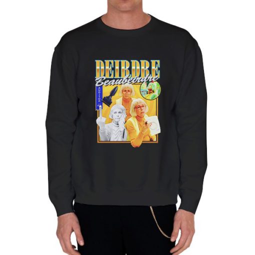 Black Sweatshirt Funny Deirdre Beaubeirdre Shirt