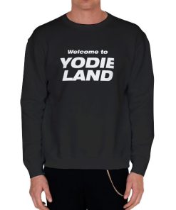 Black Sweatshirt Welcome to Yodi Land Shirt