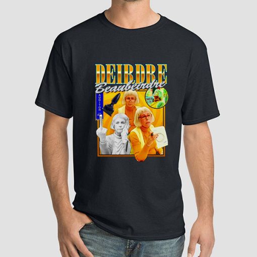 Funny Deirdre Beaubeirdre Shirt