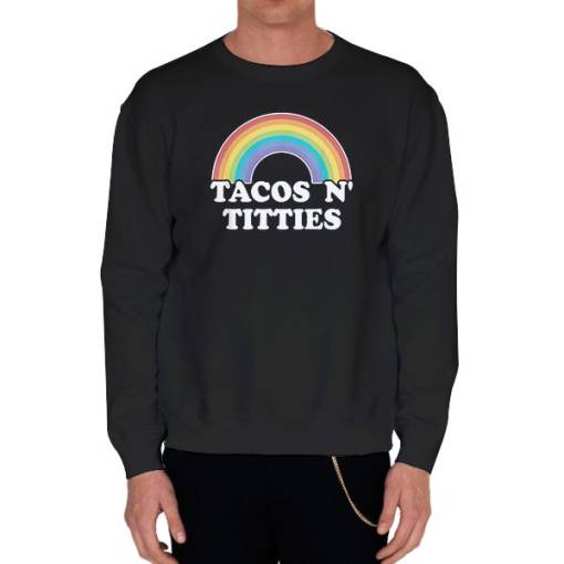 Black Sweatshirt Lesbian Titties Tacos N Titties
