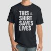 Saves Lifes Forstjude Org T Shirt
