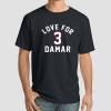 The Love For Damar 3 T Shirt