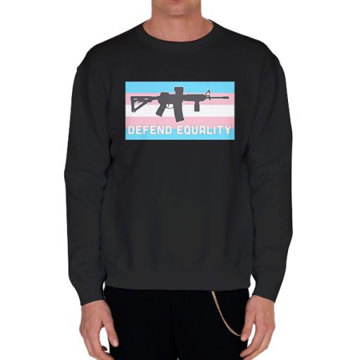 Black Sweatshirt Defend Equality Pride Flag Transgender Gun