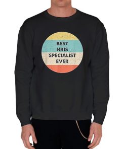 Black Sweatshirt Retro Hris Specialist Ever