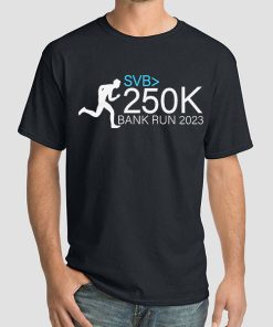 Silicon Valley 250K Svb Bank Run Shirt